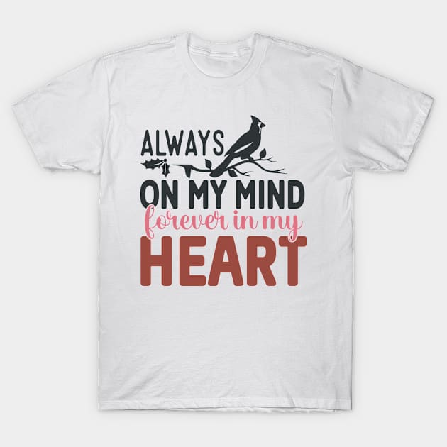 Always on My Mind Forever in My Heart T-Shirt by Fox1999